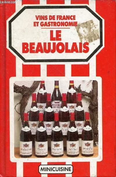 Le Beaujolais - Collection vins de France et gastronomie n37.