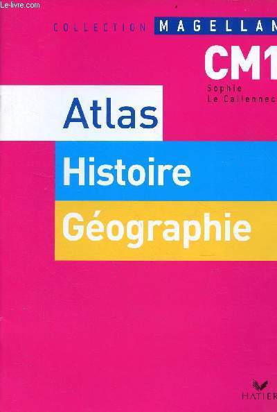 Atlas Histoire Gographie CM1 - Collection Magellan.