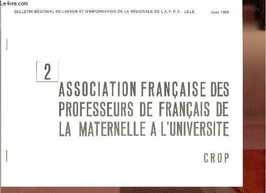 Bulletin rgional de liaison et d'information de la rgionale de l'A.F.P.F. Lille n2 juin 1969 - Association franaise des professeurs de franais de la maternelle  l'universit.
