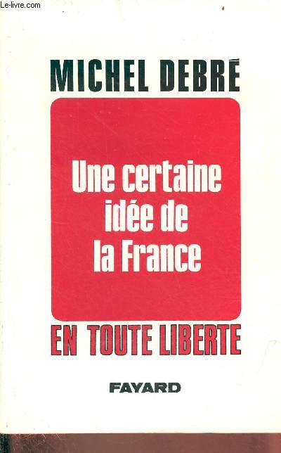 Une certaine ide de la France - Collection en toute libert - avec ddicace de l'auteur.
