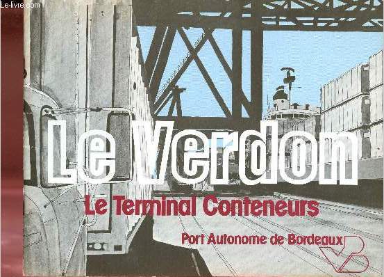 Brochure : Le Verdon Le Terminal conteneurs Port Autonome de Bordeaux.
