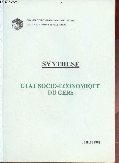 Synthese etat socio-conomique du Gers - Juillet 1995 - Chambre de commerce et d'industrie d'Auch du Gers en Gascogne.