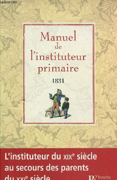 Manuel de l'instituteur primaire 1831 ou principes gnraux de pdagogie.