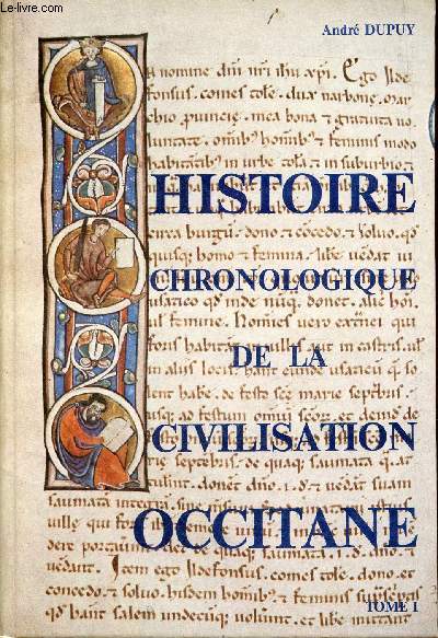Histoire chronologique de la civilisation occitane - Tome 1 : Des origines  1599.