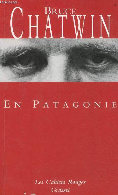 En Patagonie - Collection les cahiers rouges.
