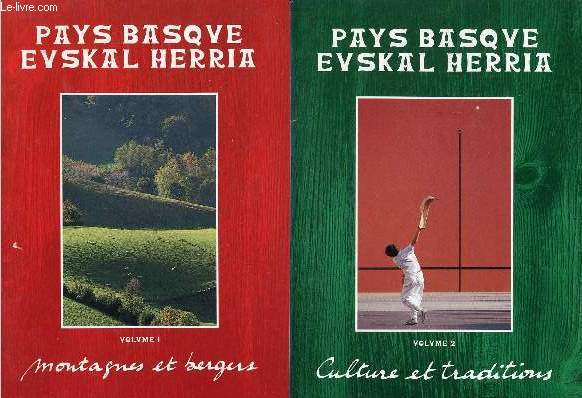 Pays Basque Euskal Herria - En 2 volumes - Volume 1 : montagnes et bergers - Volume 2 : Culture et traditions.