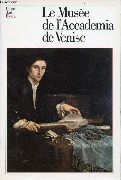 Le Muse de l'Accademia de Venise - Collection Guides d'art Electa.