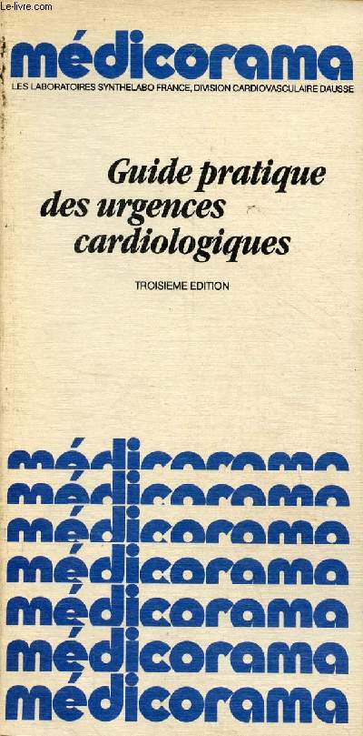 Guide pratique des urgences cardiologiques - 3e dition - Collection Mdicorama.
