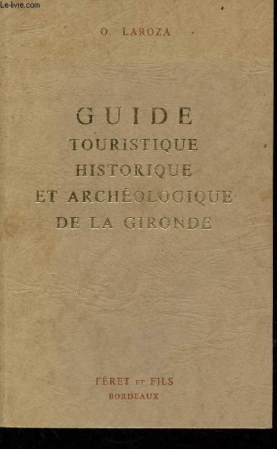 Guide touristique historique et archologique de la Gironde.