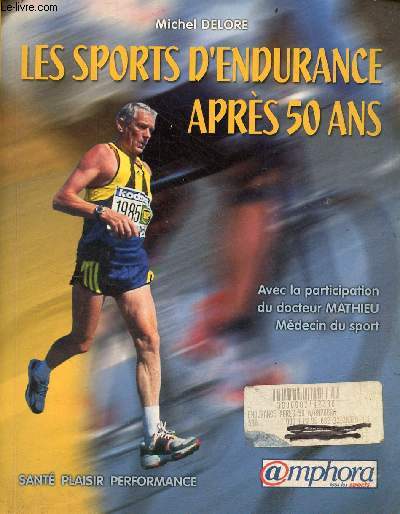Les sports d'endurance aprs 50 ans - sant, plaisir, performance.