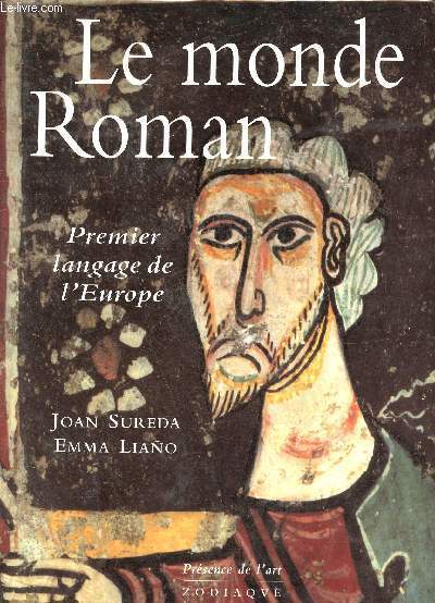 Le monde Roman - Premier langage de l'Europe - Collection prsence de l'art.