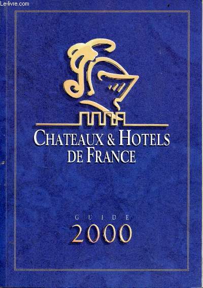 Chteaux & htels de France - Guide 2000.