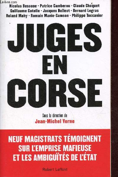 Juges en Corse - Neuf magistrats tmoignent sur l'emprise mafieuse et les ambiguts de l'tat.