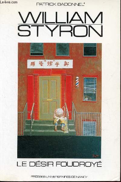William Styron le dsir foudroy - Collection littratures anglaise et amricaine.