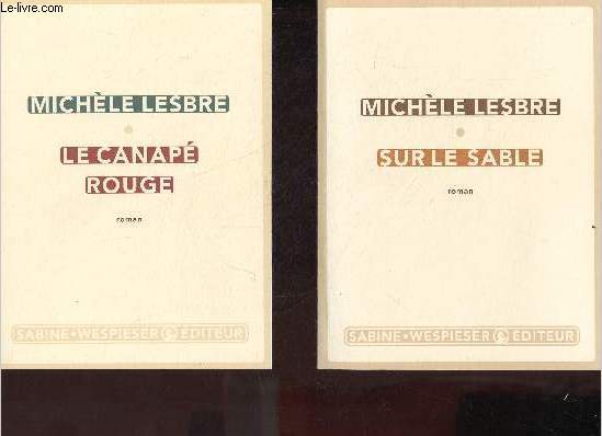 Lot de 2 livres de Michle Lesbre : Sur le sable (2009) + Le canap rouge (2007) - roman.