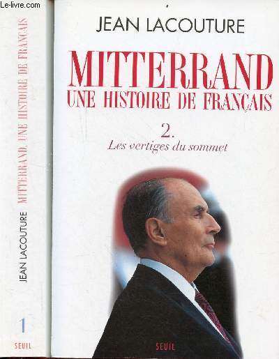 Mitterrand une histoire de Franais - En 2 tomes (2 volumes) - Tome 1 : Les risques de l'escalade - Tome 2 : les vertiges du sommet.