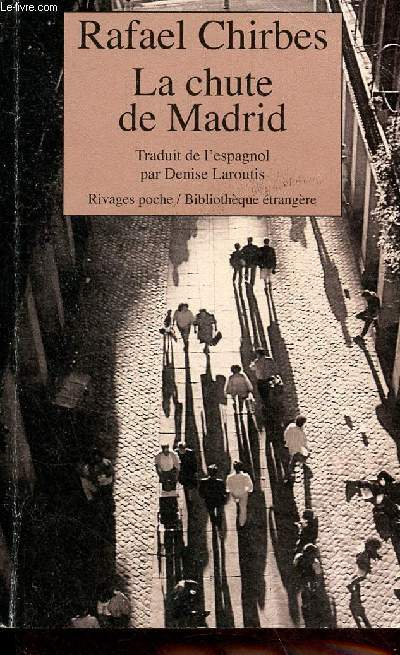 La chute de Madrid - Collection Rivages poche/bibliothque trangre n528.