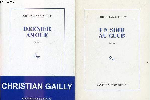 Lot de 2 livres de Christian Gailly : Dernier amour (2004) + Un soir au club (2002).