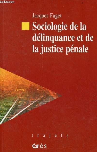 Sociologie de la dlinquance et de la justice pnale - Collection 