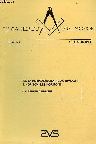 Cahier spcial du Matre le maillon de la chane maonnique - octobre 1988 - De la perpendiculaire au niveau : l'horizon, les horizons - La pierre cubique.
