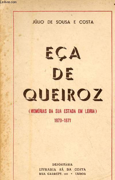 Ea de Queiroz (Memorias de Sua Estada em Leiria) 1870-1871.