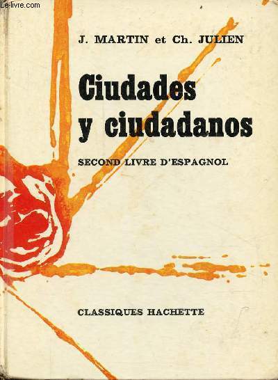 Ciudades y ciudadanos - Second livre d'espagnol - ddicace de l'auteur Ch.Julien.