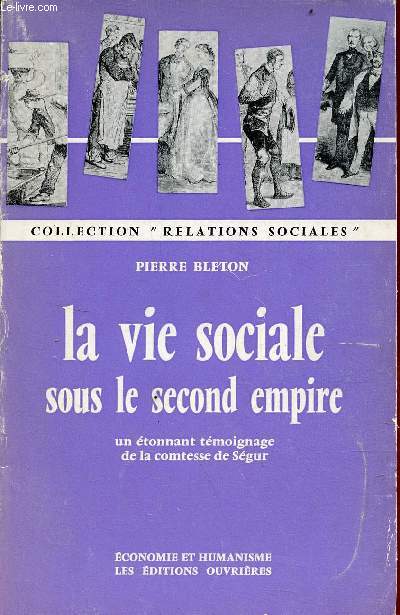 La vie sociale sous le second empire un tonnant tmoignage de la Comtesse de Sgur - Collection relations sociales.
