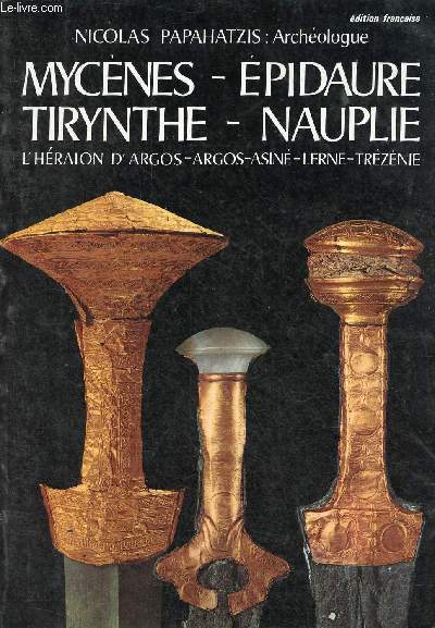 Mycnes - Epidaure - Tirynthe - Nauplie - l'hraion d'argos - Argos - Asin - Lerne - Trznie.