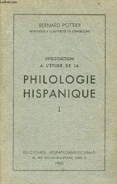 Introduction  l'tude de la philologie hispanique - tome 1.