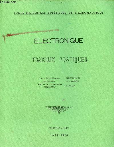 Ecole nationale suprieure de l'aronautique - Electronique - Travaux pratiques - deuxime anne 1963-1964.