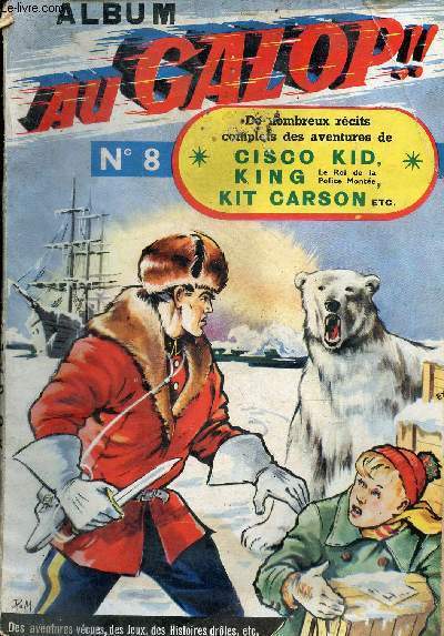 Au Galop album n8 - Contenant les n14 + n15 + n16 anne 1957 - Les flibustiers au combat par Exmelin - Fred Kardec chercheur d'or en Alaska - un second Jean Bart le corsaire Plucket.