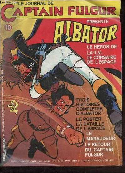 Le journal de Captain Fulgur n10 dcembre 1980 - Albator, la rvlation - super-hros, Captain Marvel - Albator, rencontre - le maraudeur - le plus secret des agents - Captain Fulgur - courrier - objectif kronos - Albatros, les naufrageuses d'mes.