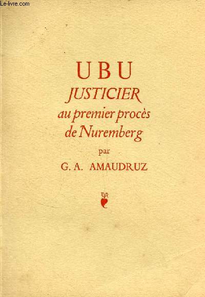 Ubu justicier au premier procs de Nuremberg.