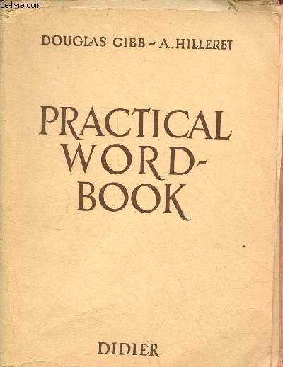 Practical word-book vocabulaire systmatique anglais-franais avec transcriptions phontiques.