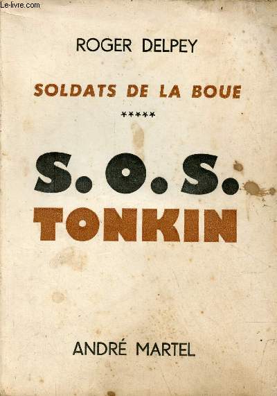 Soldats de la boue - Tome 5 : S.O.S. Tonkin.