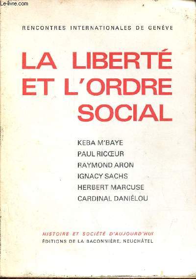 La libert et l'ordre social - Textes des confrences et des entretiens organiss par les rencontres internationales de Genve 1969.