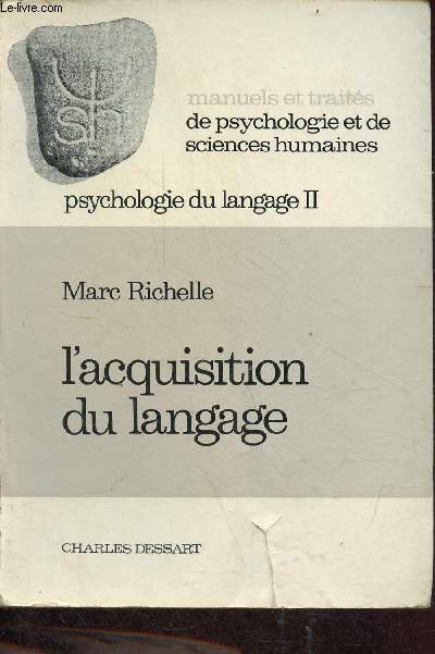 L'acquisition du langage - Collection manuels et traits de psychologie et de sciences humaines psychologie du langage II.