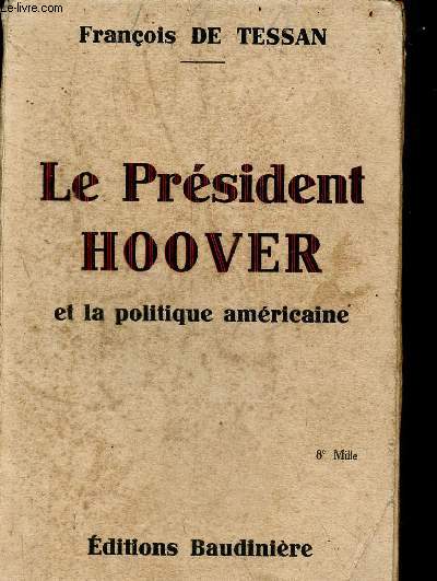 Le Prsident Hoover et la politique amricaine.