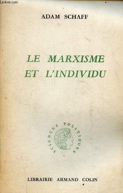 Le marxisme et l'individu - Contribution  la philosophie marxiste de l'homme - Collection sciences politiques.