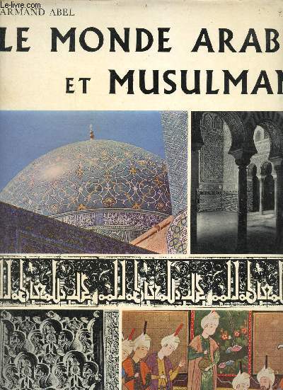Le monde arabe et musulman - Collection Atlas.
