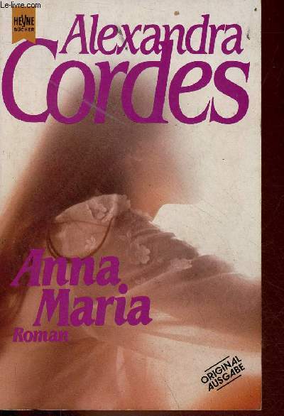 Anna Maria - Roman - Originalausgabe - Heyne-Buch nr.5809.