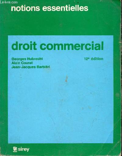 Droit commercial - 12e dition - Collection notions essentielles.