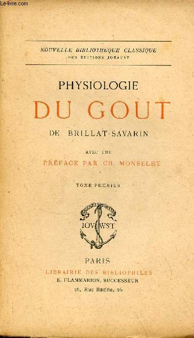 Physiologie du gout de Brillat-Savarin - Tome premier - Nouvelle bibliothque classique.