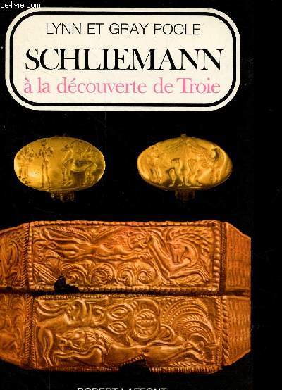 Schliemann  la dcouverte de troie.