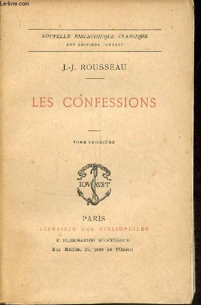 Les confessions - tome 3 - Collection nouvelle bibliothque classique des ditions jouaust.