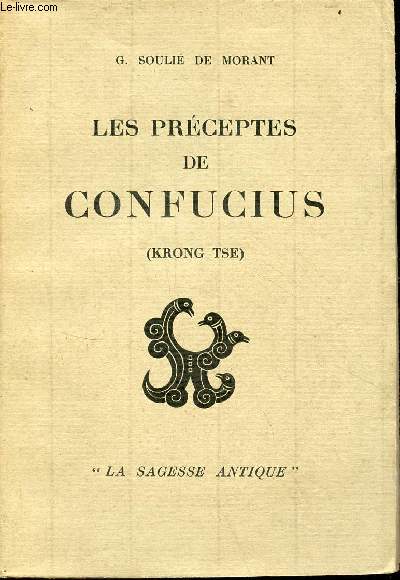 Les prceptes de Confucius (Krong Tse) - Collection la sagesse antique.