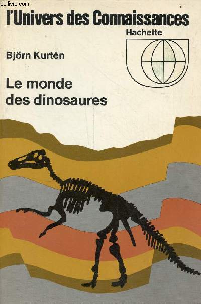 Le monde des dinosaures - Collection l'univers des connaissances n28.