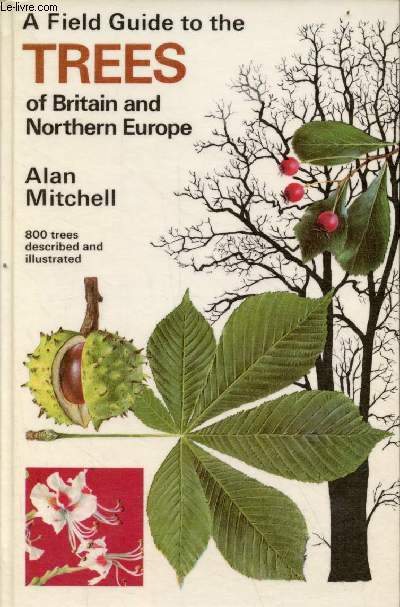 A field guide to the trees of britain and northern europe.
