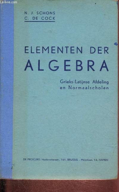 Elementen der algebra - Grieks-Latijnse afdeling en Normaalscholen - Achtste uitgave.