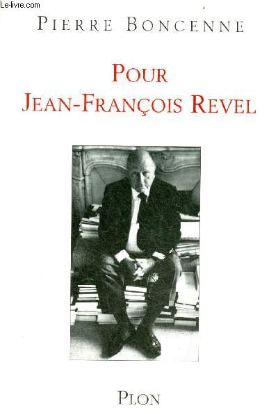 Pour Jean-Franois Revel - Un esprit libre.